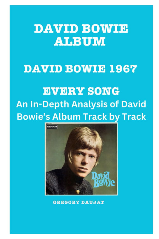 David Bowie Album -David Bowie (1967 Album) Every Song- An In-Depth Analysis of David Bowie's Album Track by Track