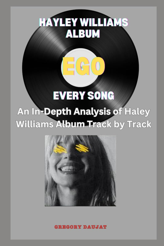 Hayley Williams Album -EGO - Every Song- An In-Depth Analysis of Haley Williams Album Track by Track