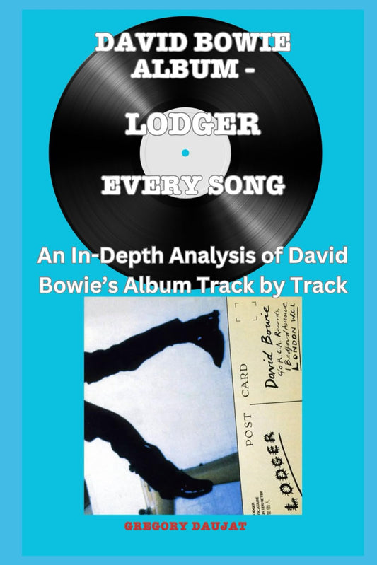 David Bowie Album -Lodger - Every Song- An In-Depth Analysis of David Bowie's Album Track by Track