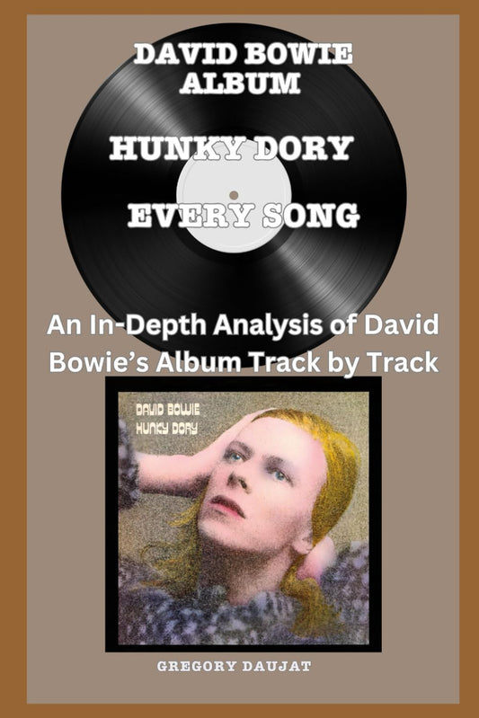 David Bowie Album -Hunky Dory Album- Every Song- An In-Depth Analysis of David Bowie's Album Track by Track